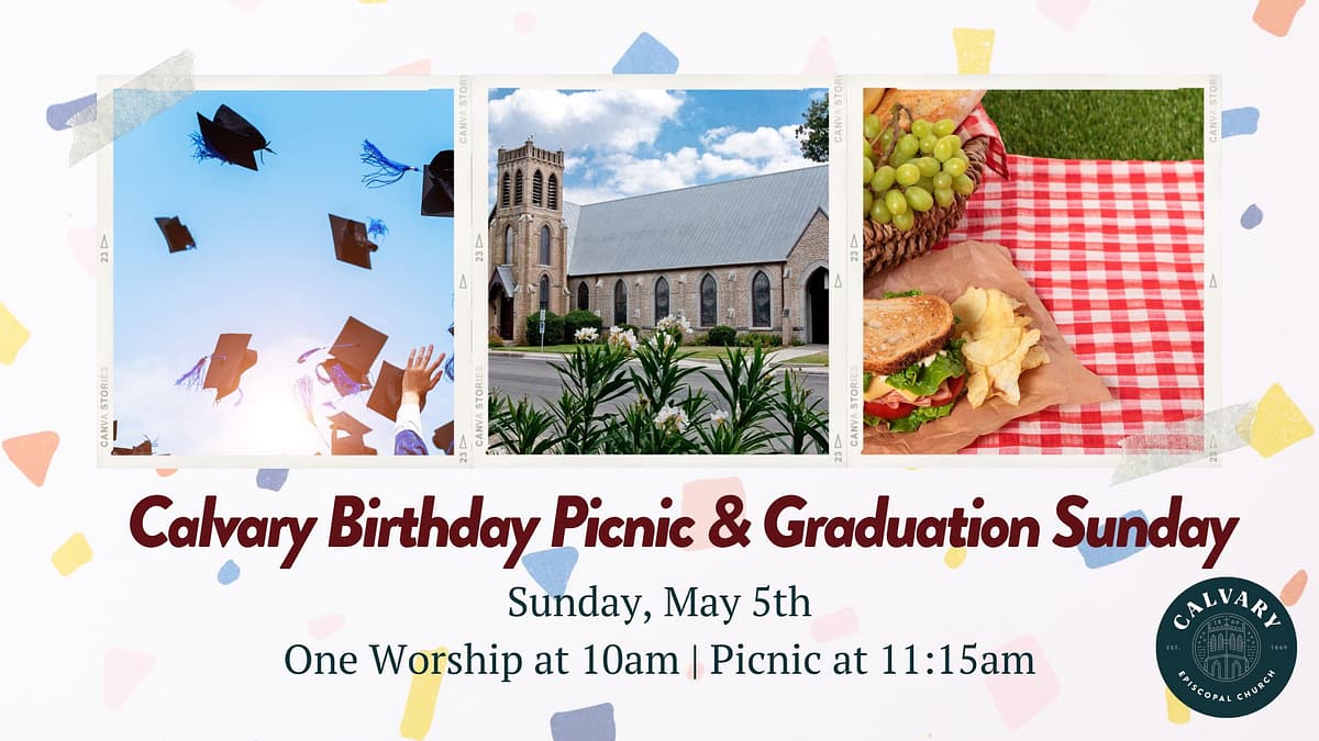 Calvary Birthday Picnic and Graduation - May 5th, Service at 10 and picnic at 11:15 am